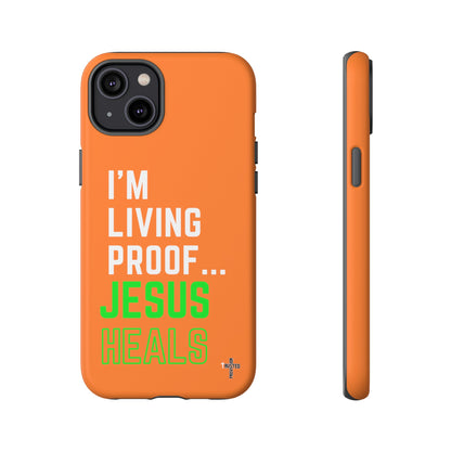 I'm living proof...Jesus Heals- Tough Case (orange)