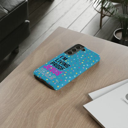I'm living proof...Jesus Heals- Tough Case (polka dots/turquoise)