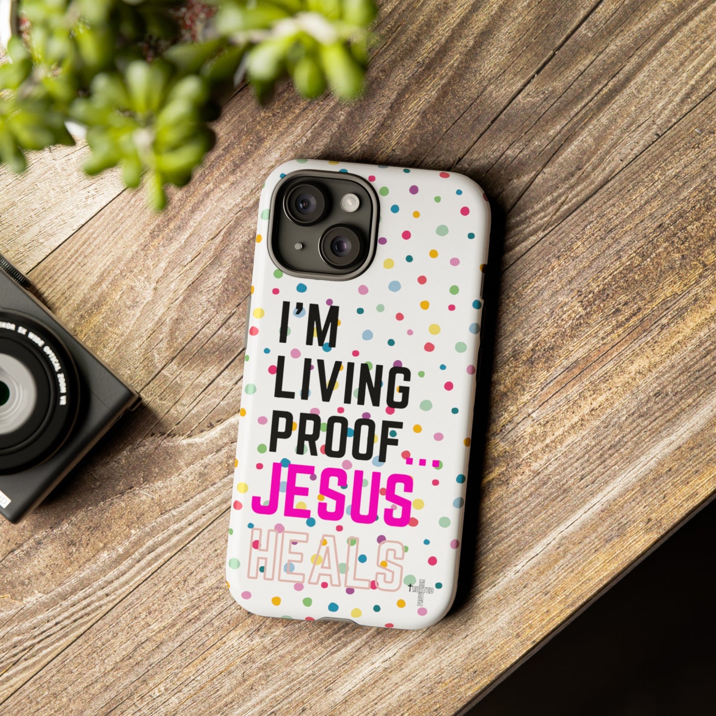 I'm living proof...Jesus Heals- Tough Case (polka dots/white)