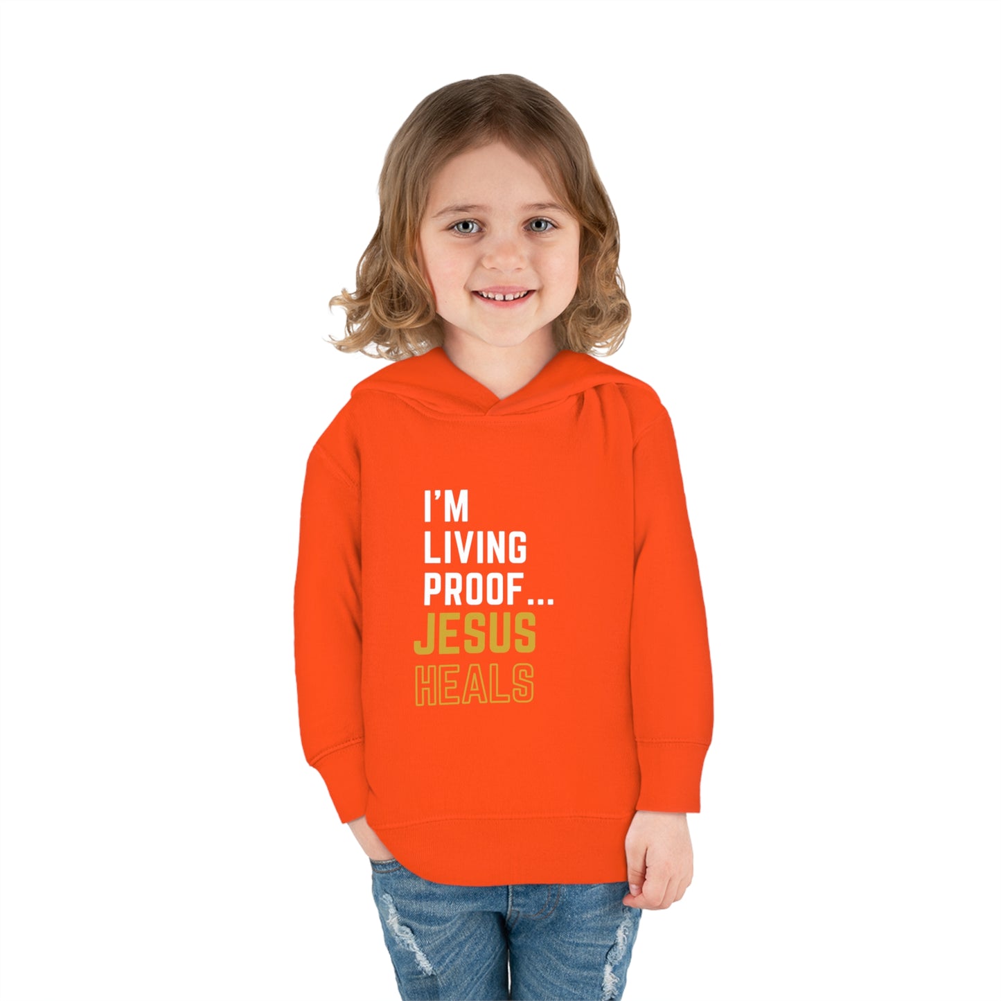 I'm living proof...Jesus Heals- Toddler Pullover Hoodie (gold letters)