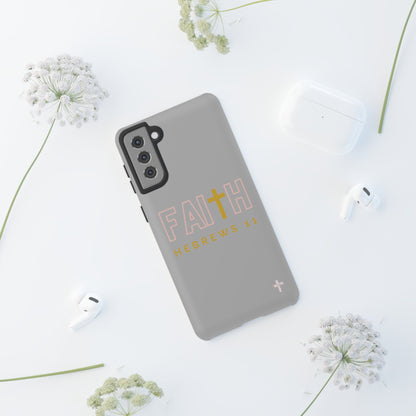 FAITH/Hebrews 11- Tough Case (light grey/rose/gold)