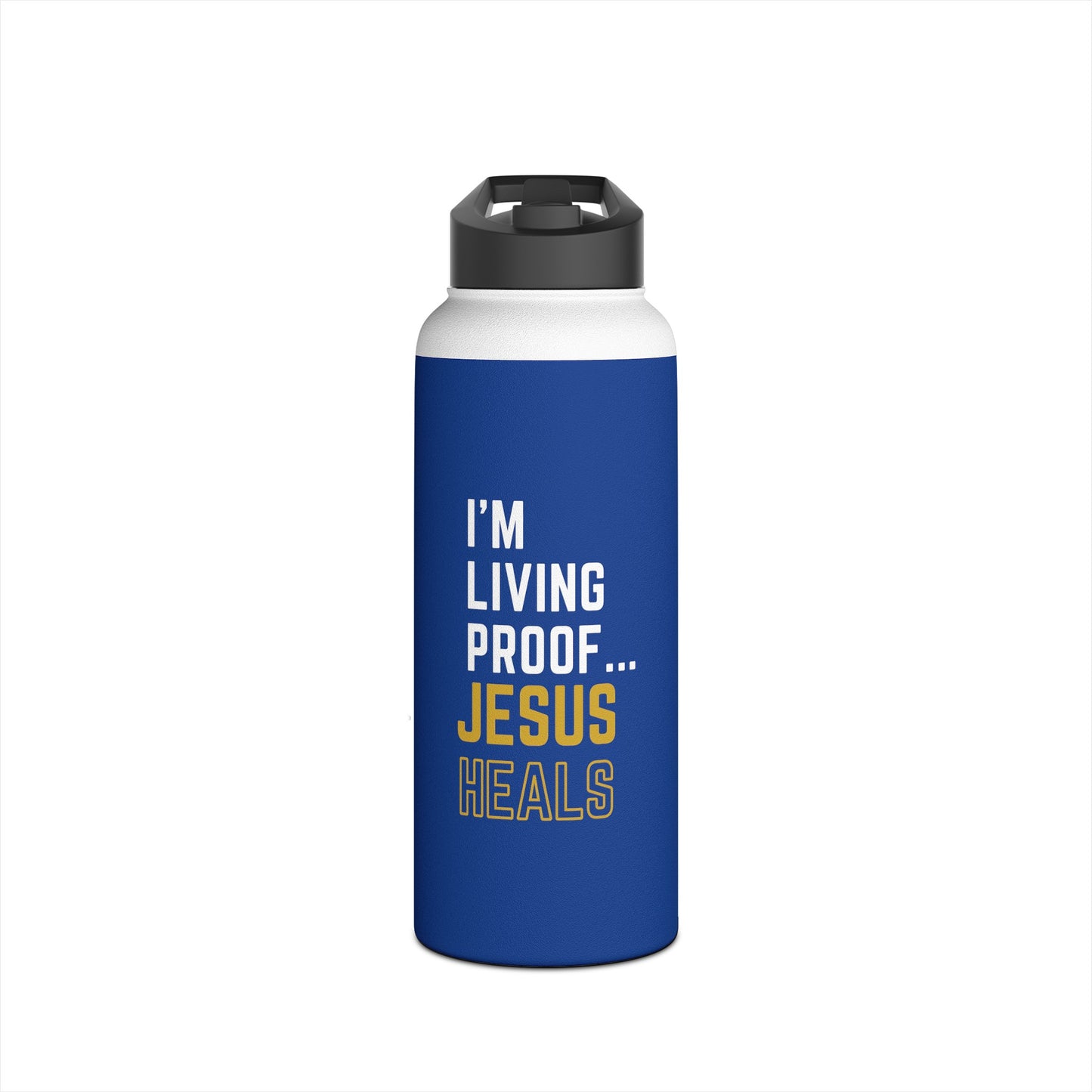 I'm living proof...Jesus Heals-  32 oz Stainless Steel Bottle (dark blue & gold)