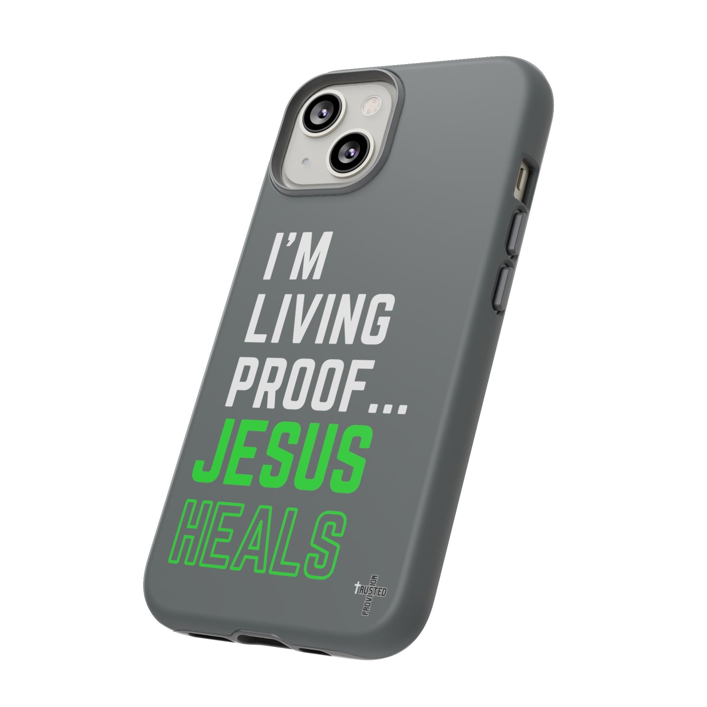 I'm living proof...Jesus Heals- Tough Case (dark grey)