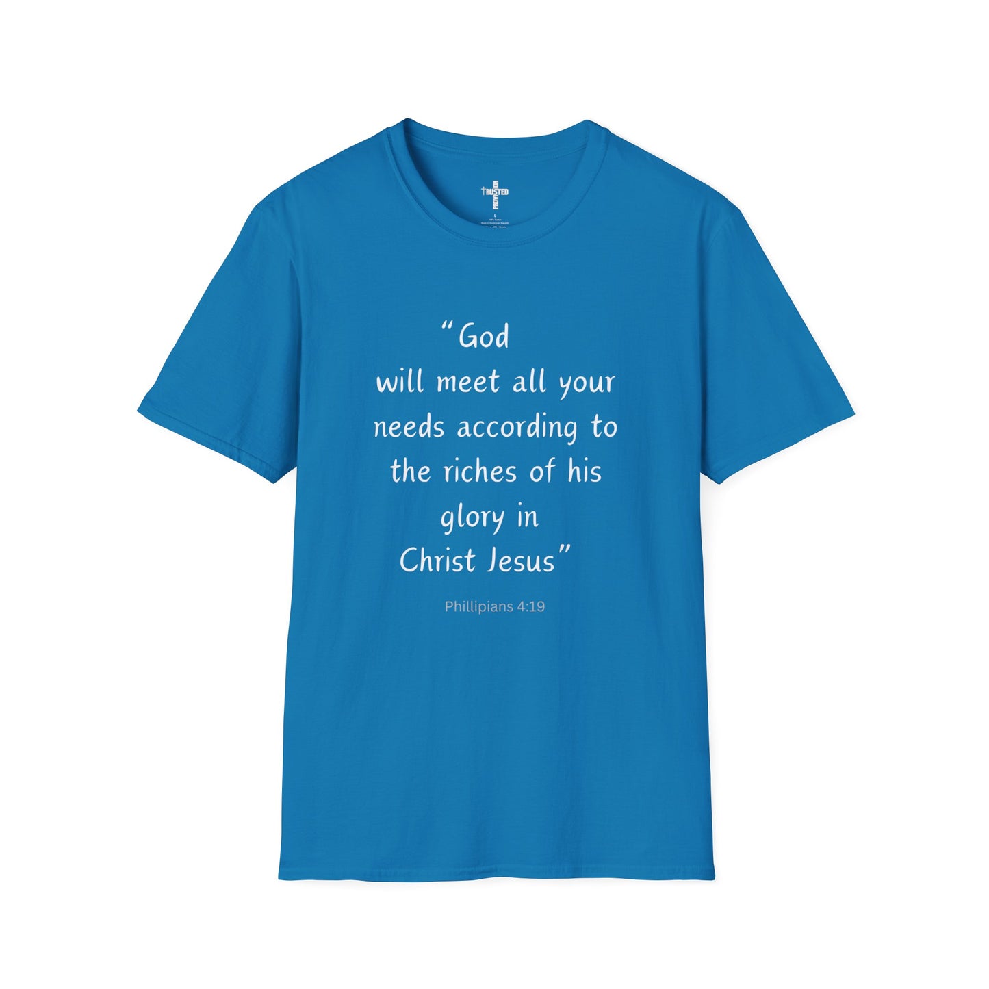 God will meet all your needs- Unisex Softstyle T-Shirt