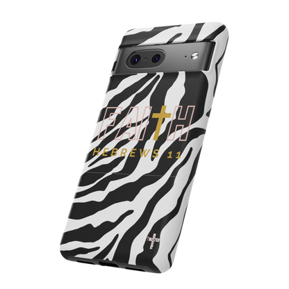 FAITH/Hebrews 11- Tough Case (zebra)