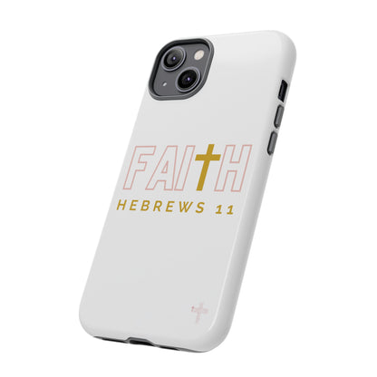 FAITH/Hebrews 11- Tough Case (white/rose/gold)