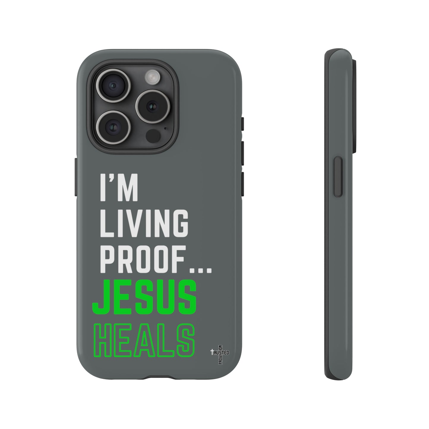 I'm living proof...Jesus Heals- Tough Case (dark grey)