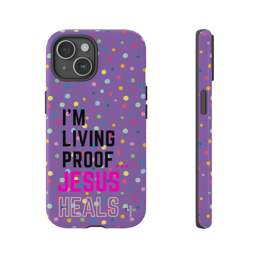 I'm living proof...Jesus Heals- Tough Case (polka dots/light purple)