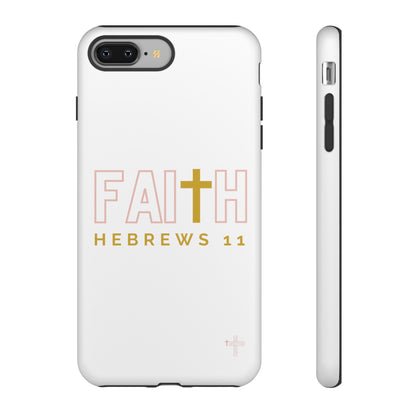 FAITH/Hebrews 11- Tough Case (white/rose/gold)