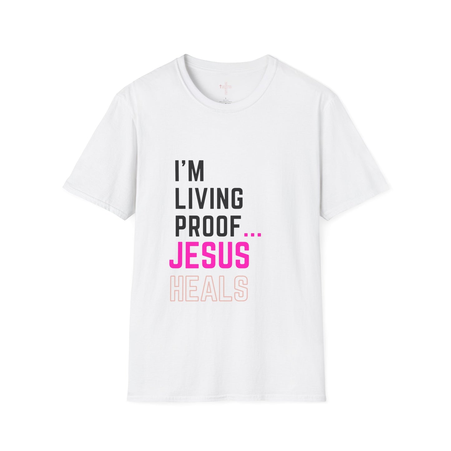 I'm living proof...Jesus Heals- Unisex Softstyle T-Shirt (pink letters)