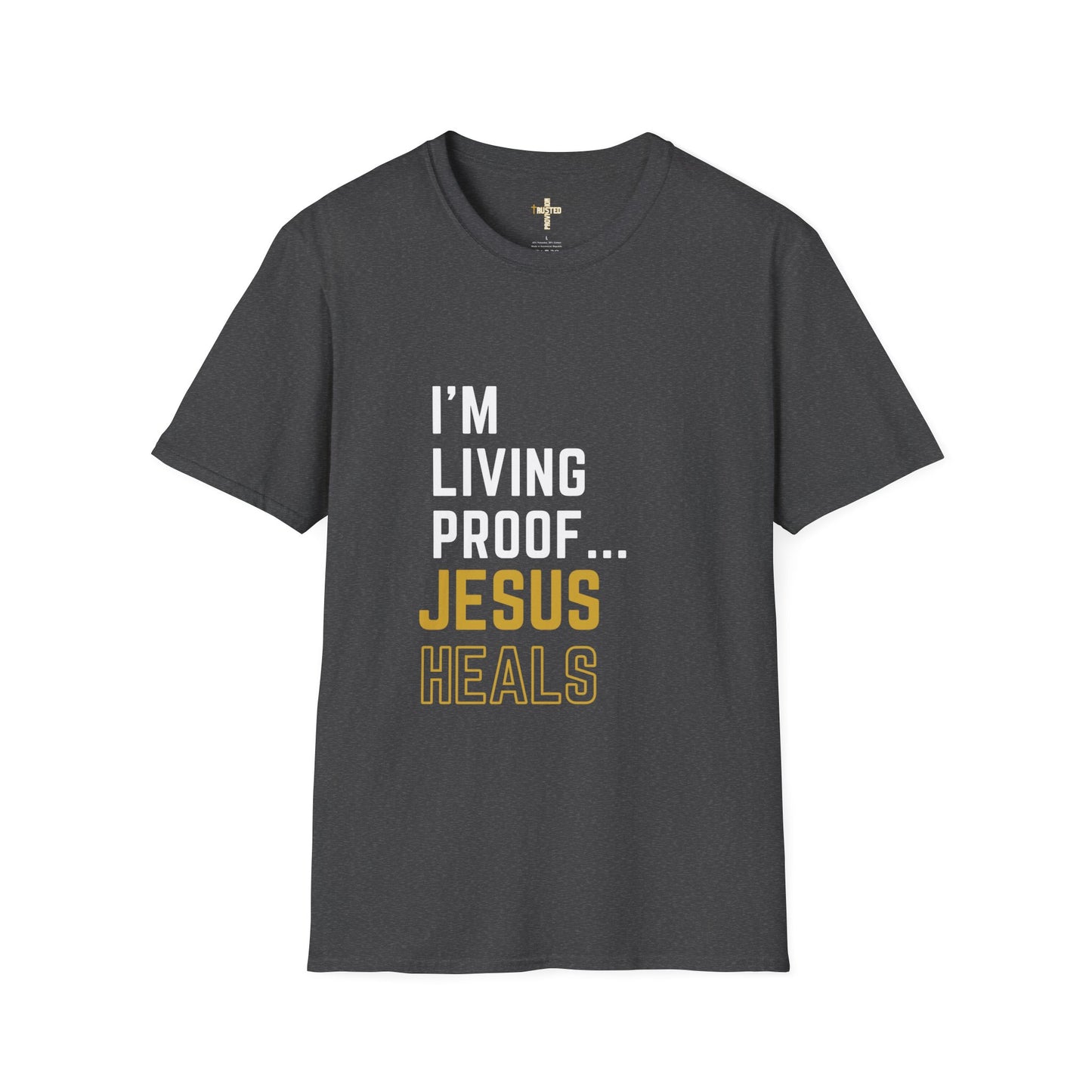 I'm living proof...Jesus Heals- Unisex Softstyle T-Shirt (gold edition)