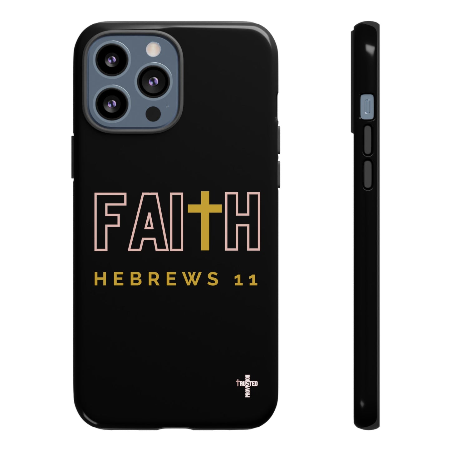 FAITH/Hebrews 11- Tough Case (black/rose/gold)