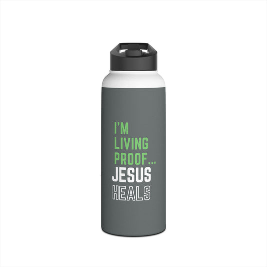 I'm living proof...Jesus Heals-  32 oz Stainless Steel Bottle (dark grey)