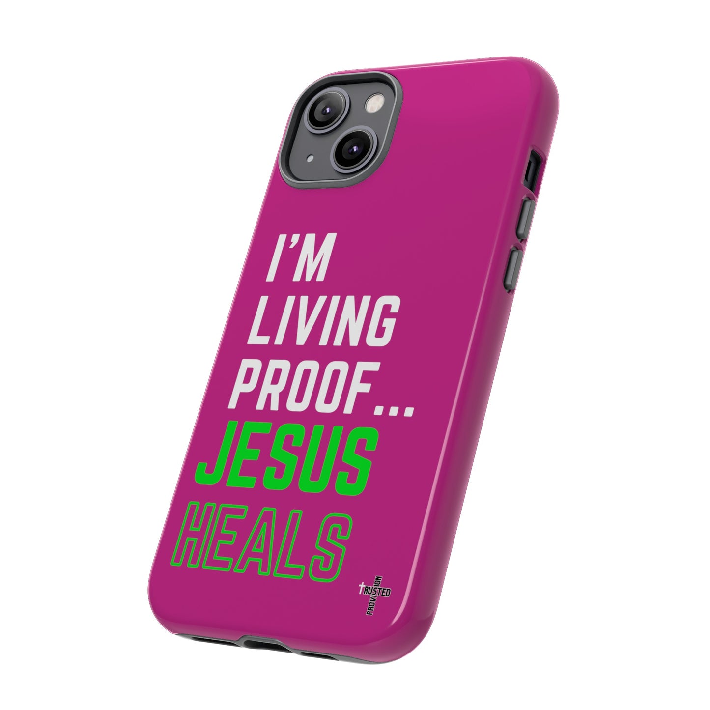 I'm living proof...Jesus Heals- Tough Case (pink)