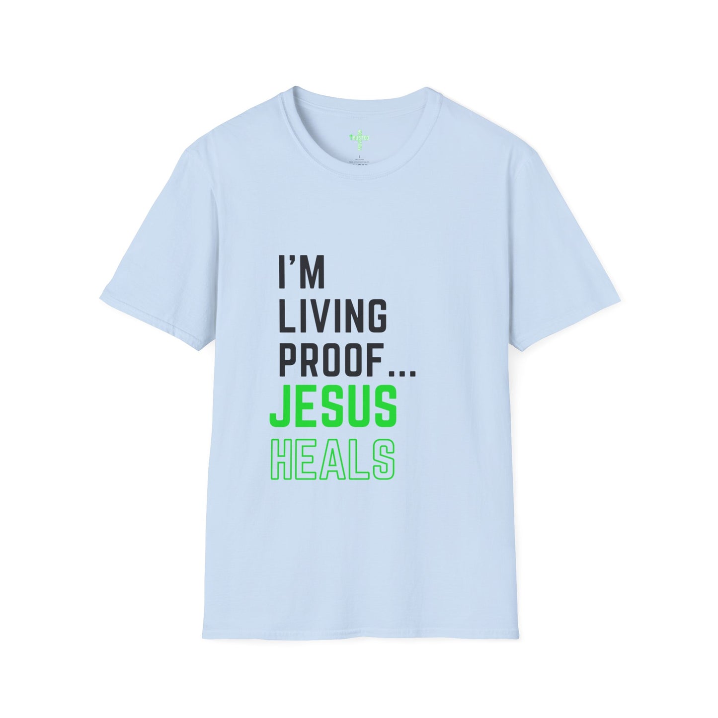 I'm living proof...Jesus Heals- Unisex Softstyle T-Shirt (neon)