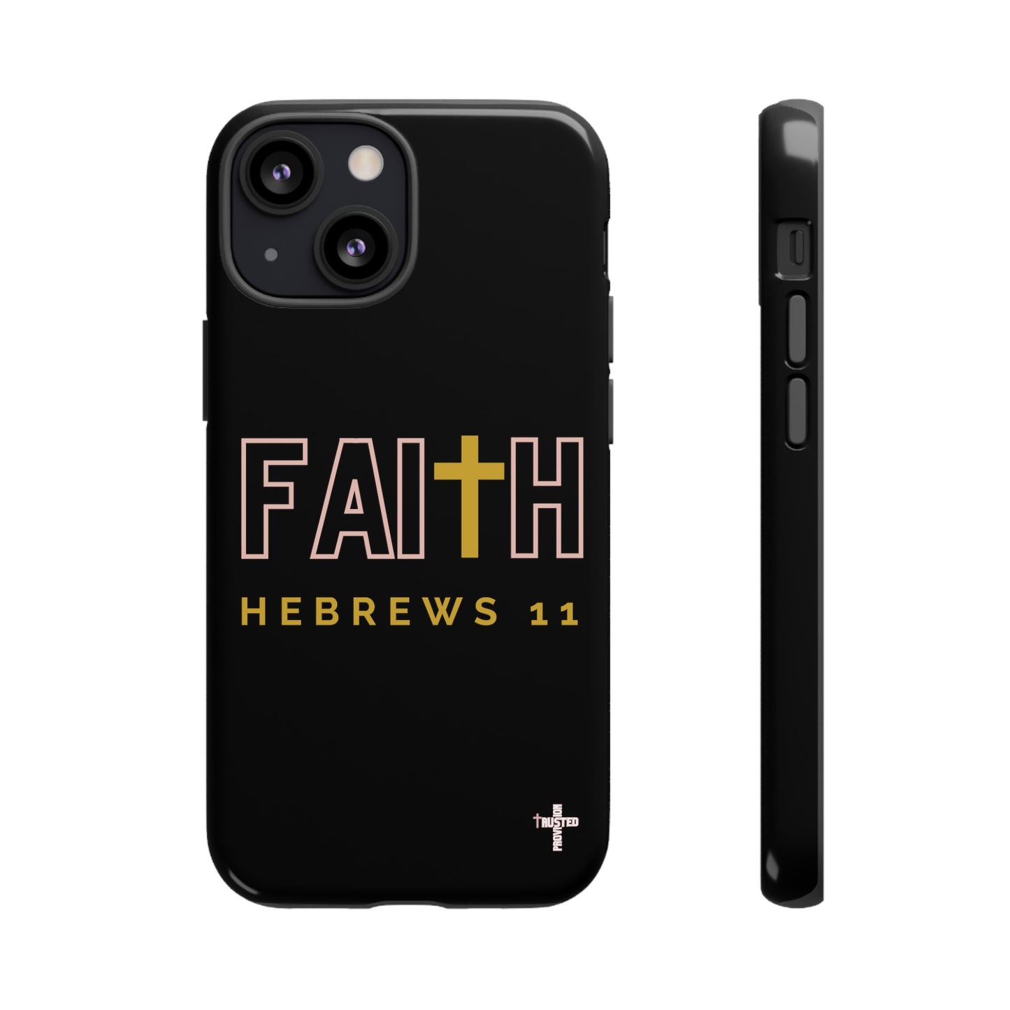 FAITH/Hebrews 11- Tough Case (black/rose/gold)