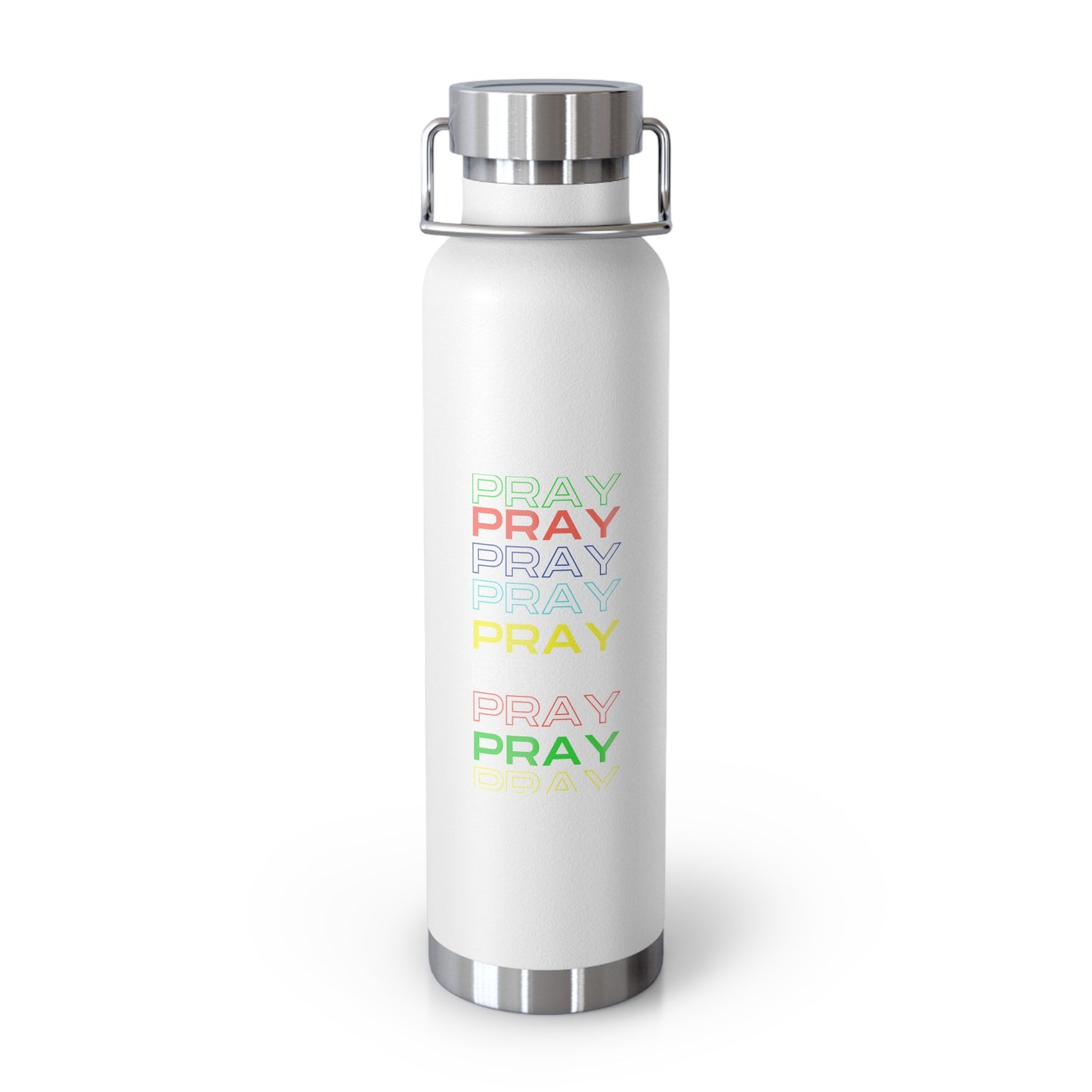 Pray, Pray, Pray - 22 oz Insulated Bottle