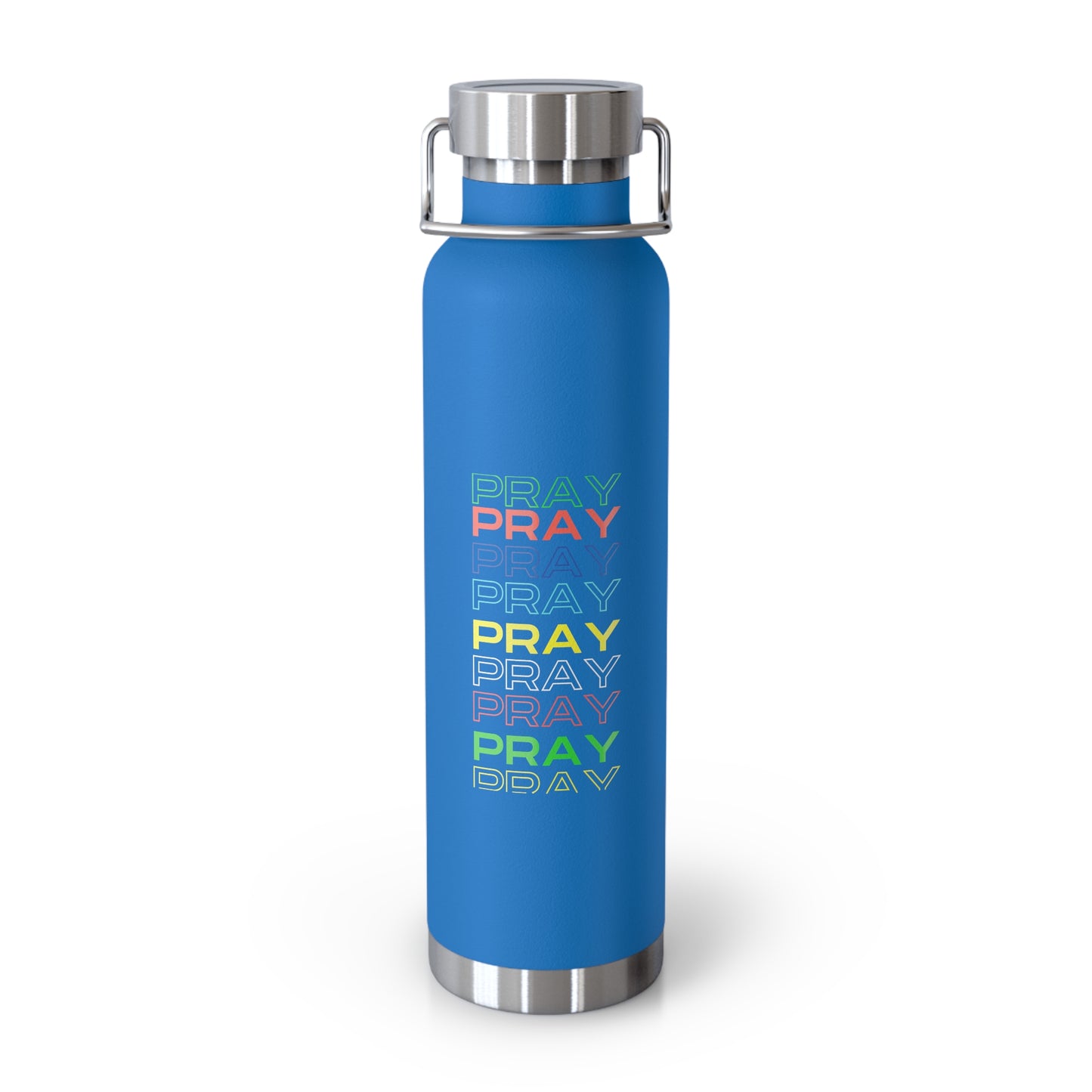 Pray, Pray, Pray - 22 oz Insulated Bottle