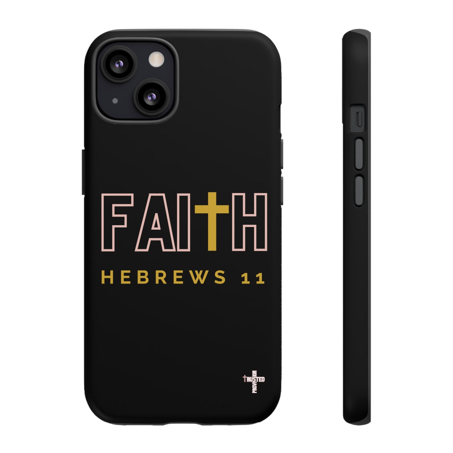 FAITH/Hebrews 11- Tough Case (black/rose/gold)