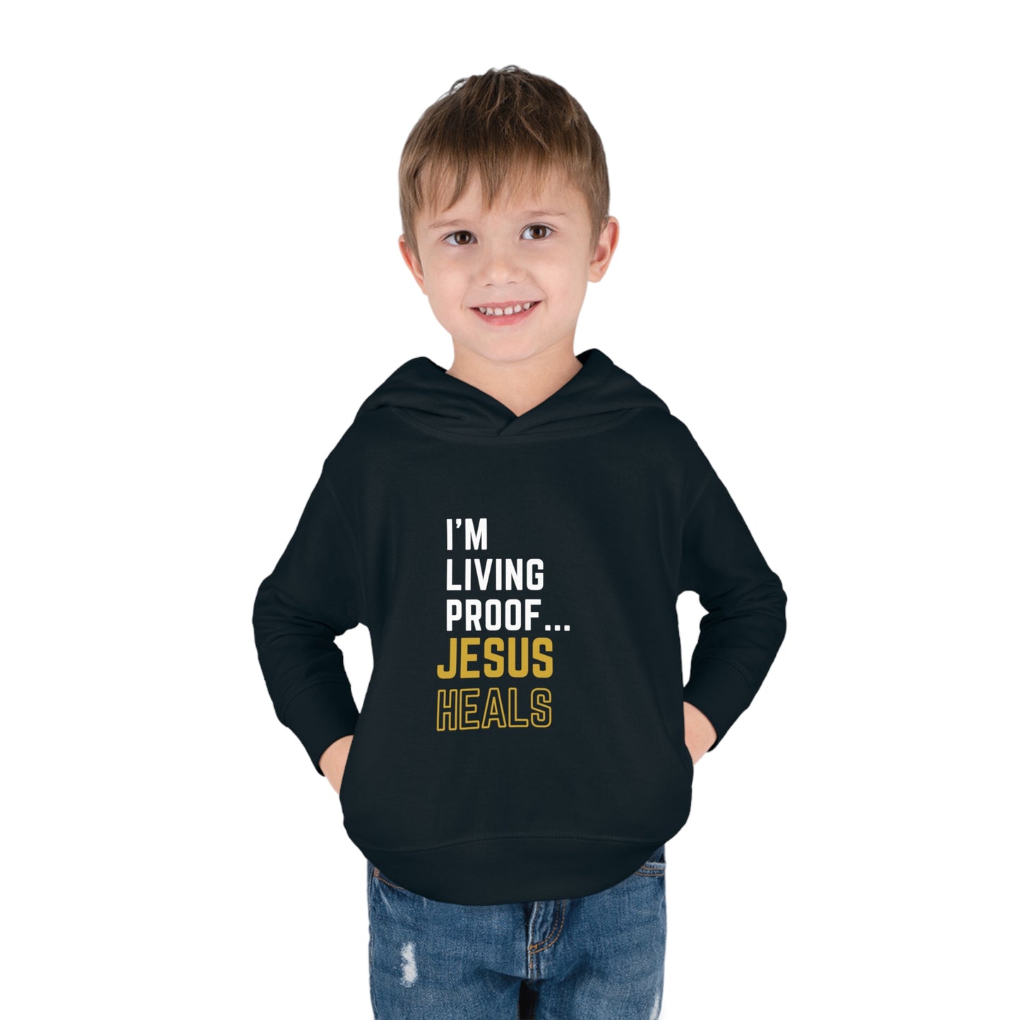 I'm living proof...Jesus Heals- Toddler Pullover Hoodie (gold letters)