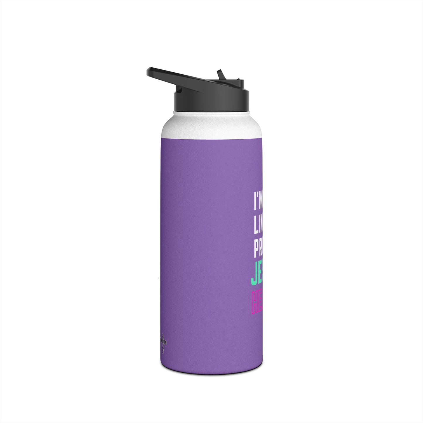 I'm living proof...Jesus Heals-  32 oz Stainless Steel Bottle (light purple)