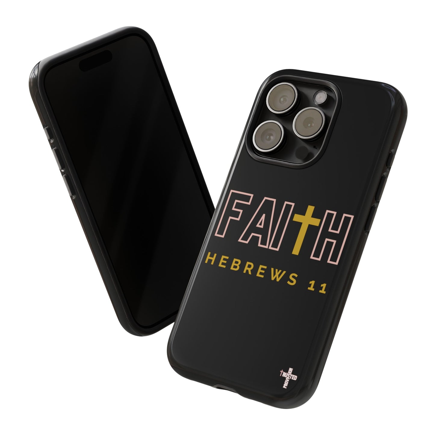 FAITH/Hebrews 11- Tough Case (black/rose/gold)