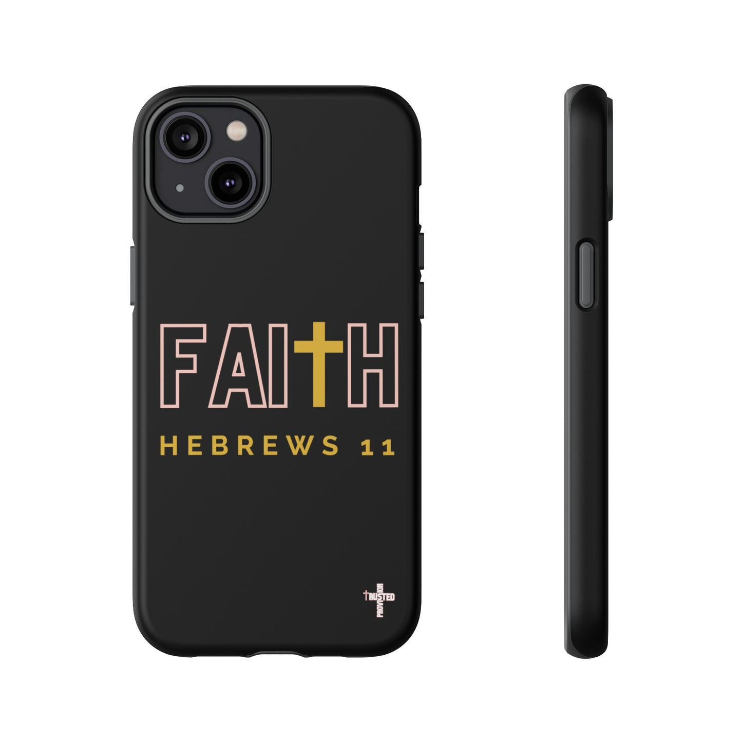 FAITH/Hebrews 11- Tough Case (black/rose/gold)