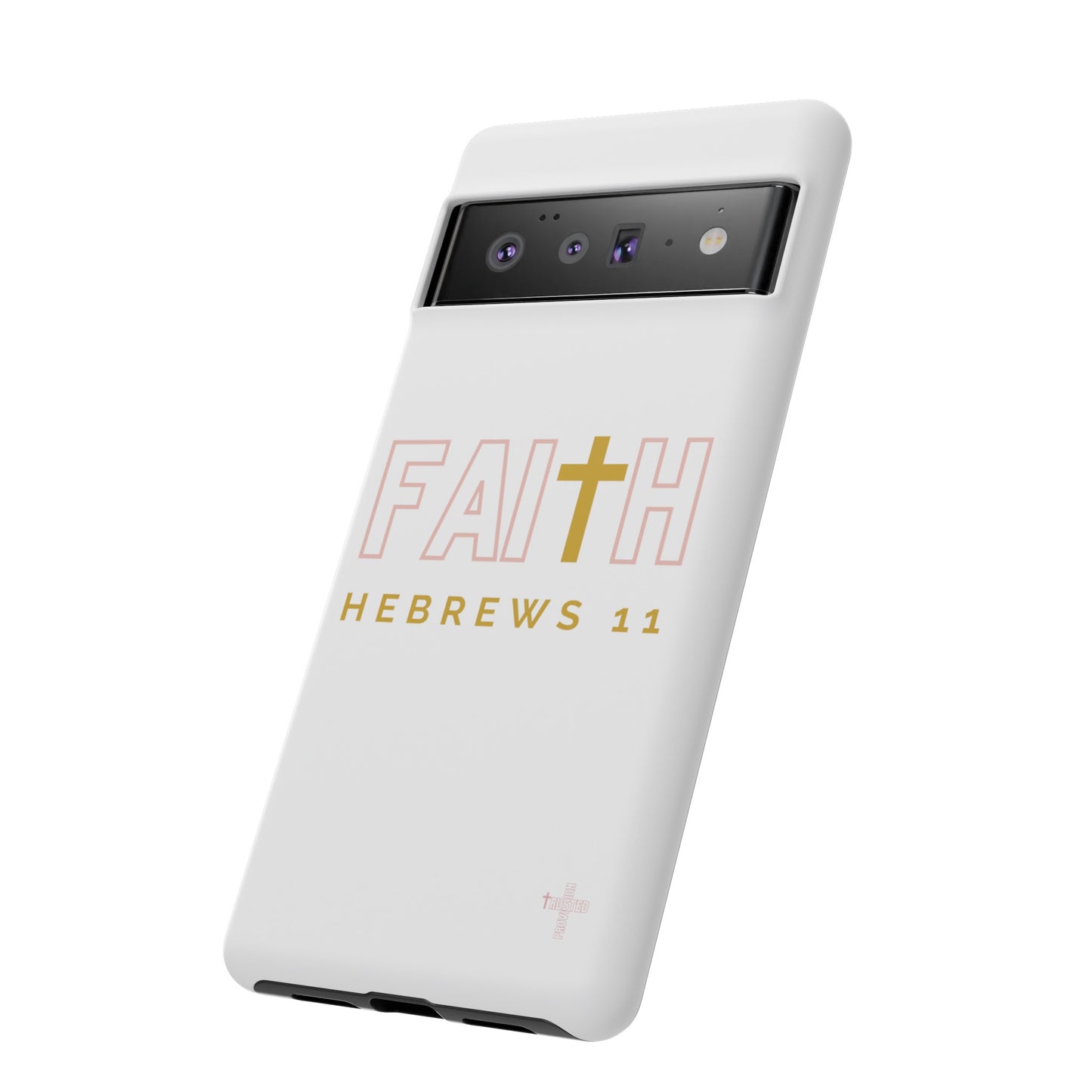 FAITH/Hebrews 11- Tough Case (white/rose/gold)