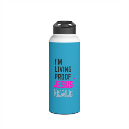 I'm living proof...Jesus Heals-  32 oz Stainless Steel Bottle (turquoise)