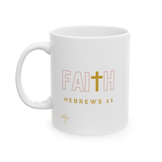 FAITH/Hebrews 11- 11oz Coffee Mug (rose & gold)