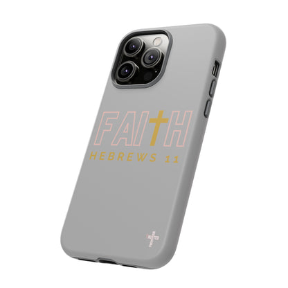 FAITH/Hebrews 11- Tough Case (light grey/rose/gold)