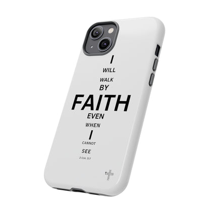 I Will Walk by Faith- Tough Case