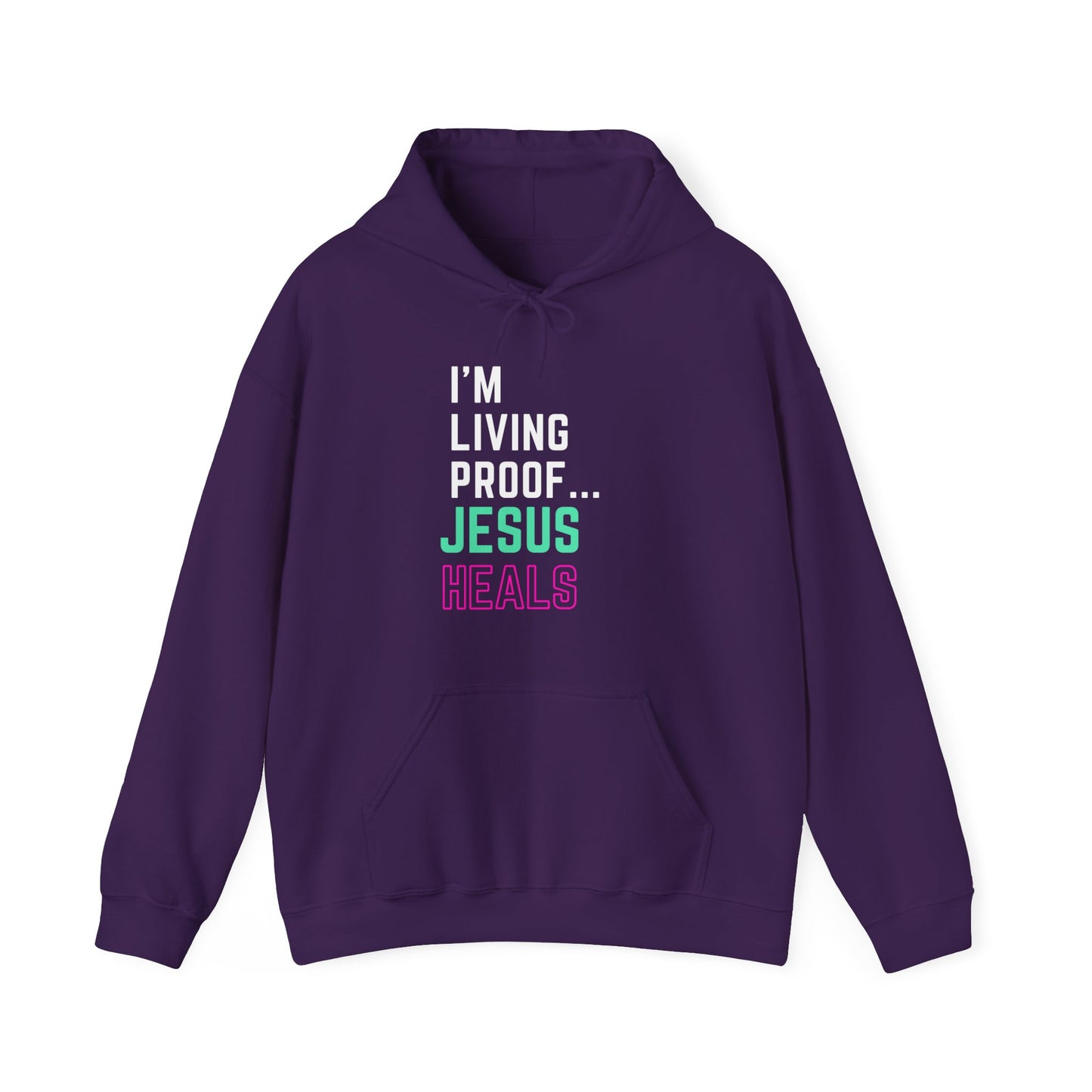 I am living proof...Jesus Heals- Unisex Hoodie