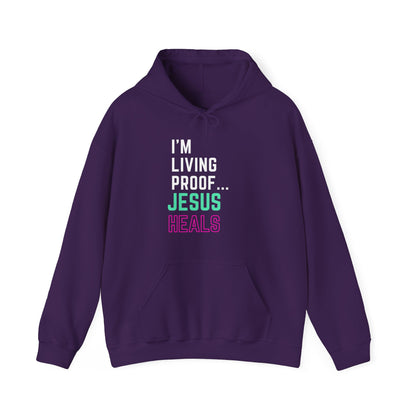 I am living proof...Jesus Heals- Unisex Hoodie