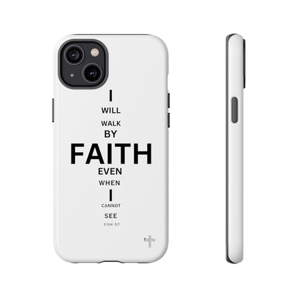 I Will Walk by Faith- Tough Case