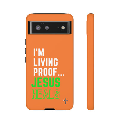 I'm living proof...Jesus Heals- Tough Case (orange)