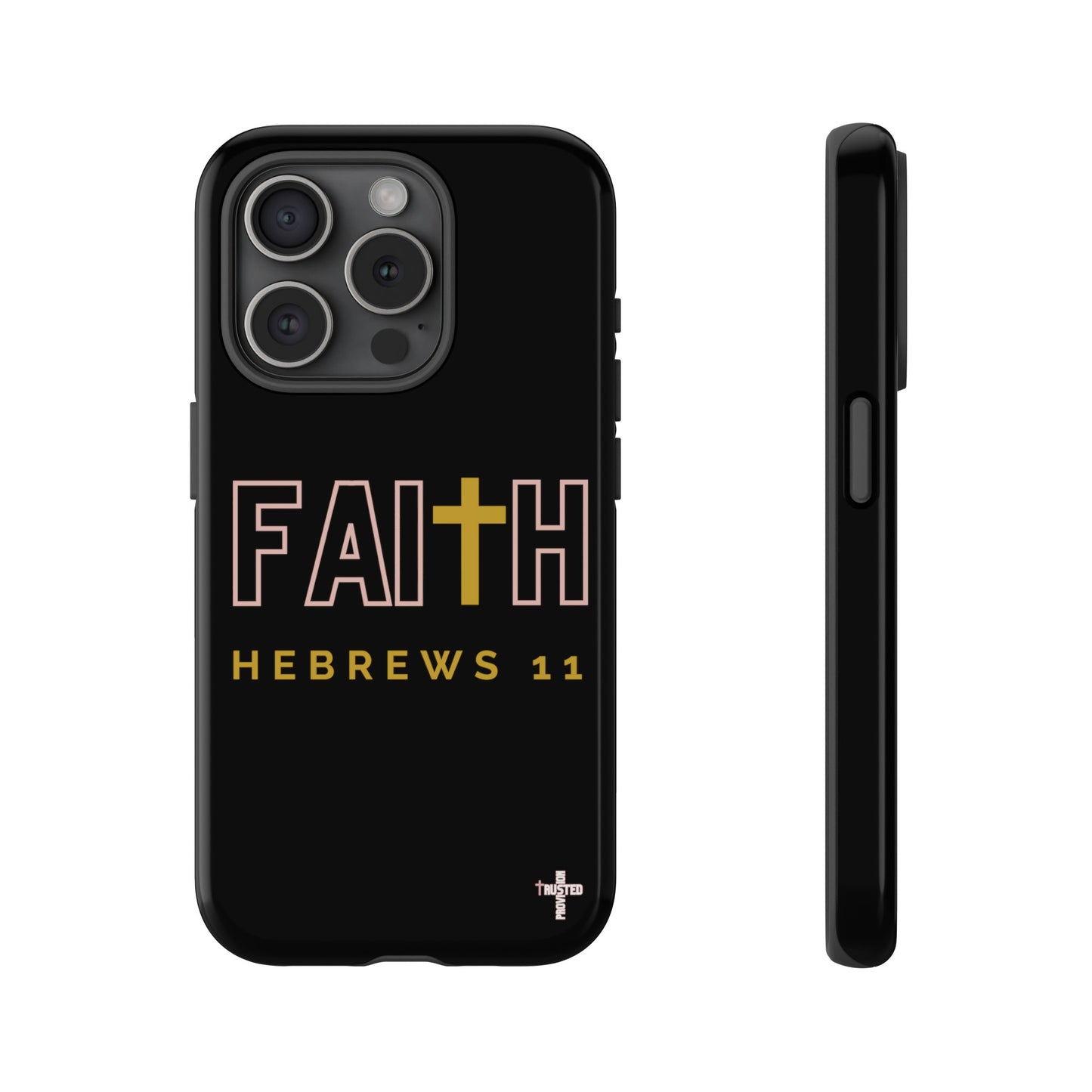 FAITH/Hebrews 11- Tough Case (black/rose/gold)