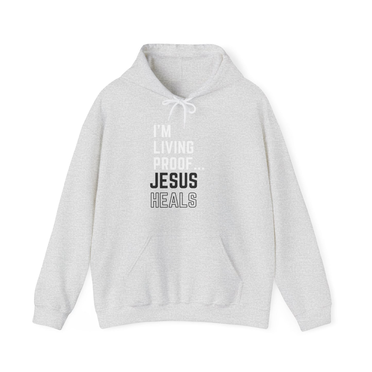 I am living proof...Jesus Heals- Unisex Hoodie