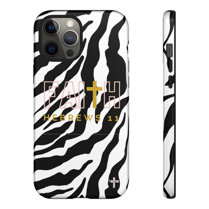 FAITH/Hebrews 11- Tough Case (zebra)