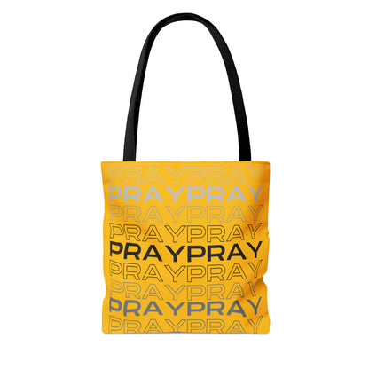 Pray, Pray, Pray- Tote Bag (AOP)