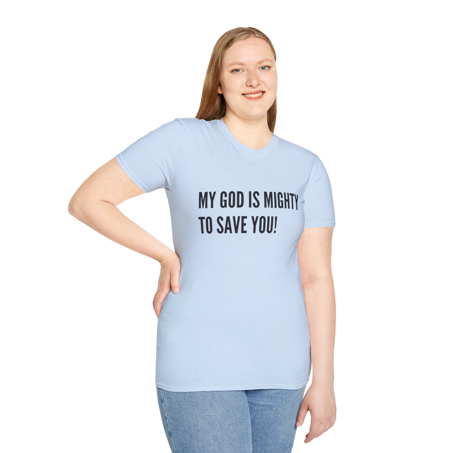 My God is Mighty to Save You!- Unisex Softstyle T-Shirt