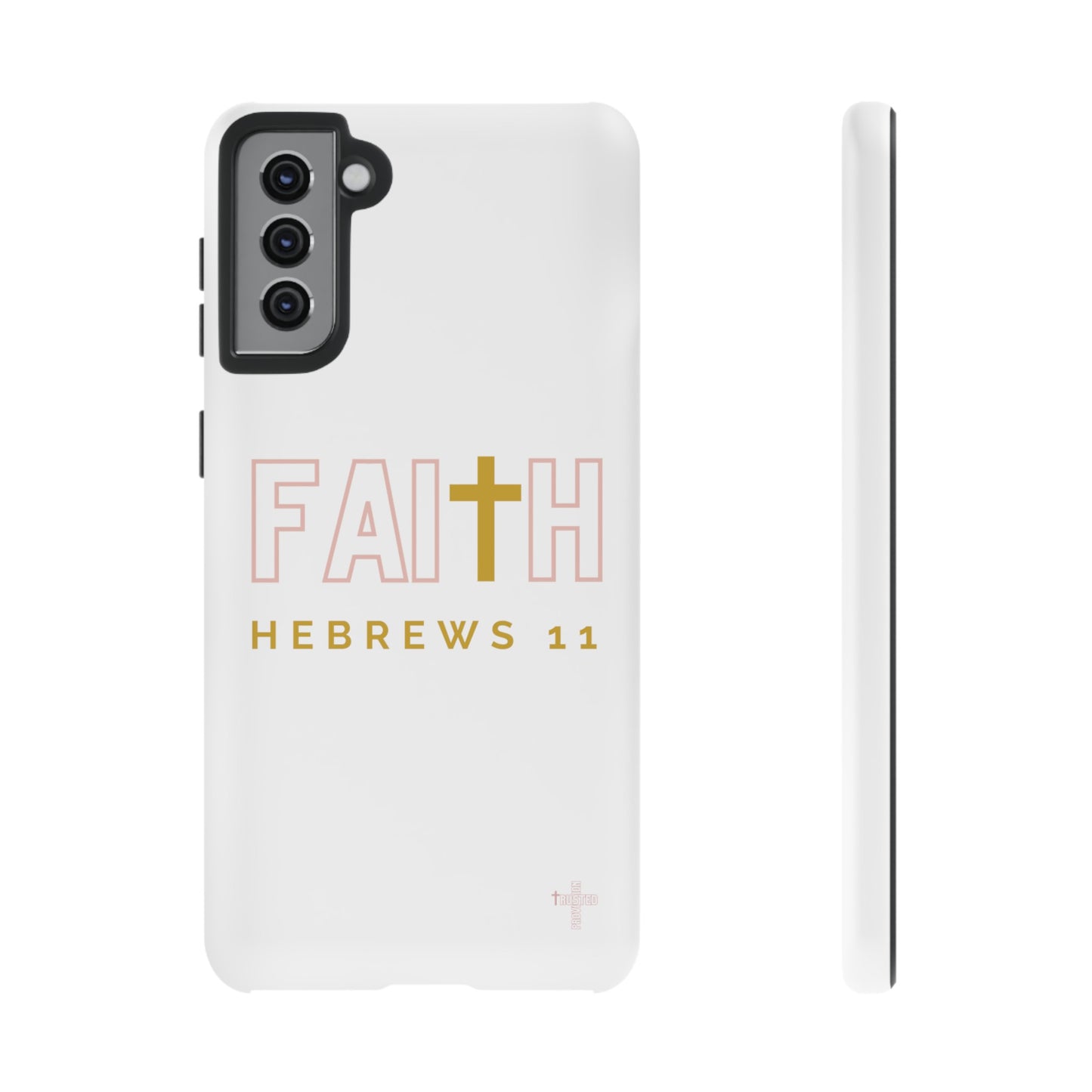 FAITH/Hebrews 11- Tough Case (white/rose/gold)