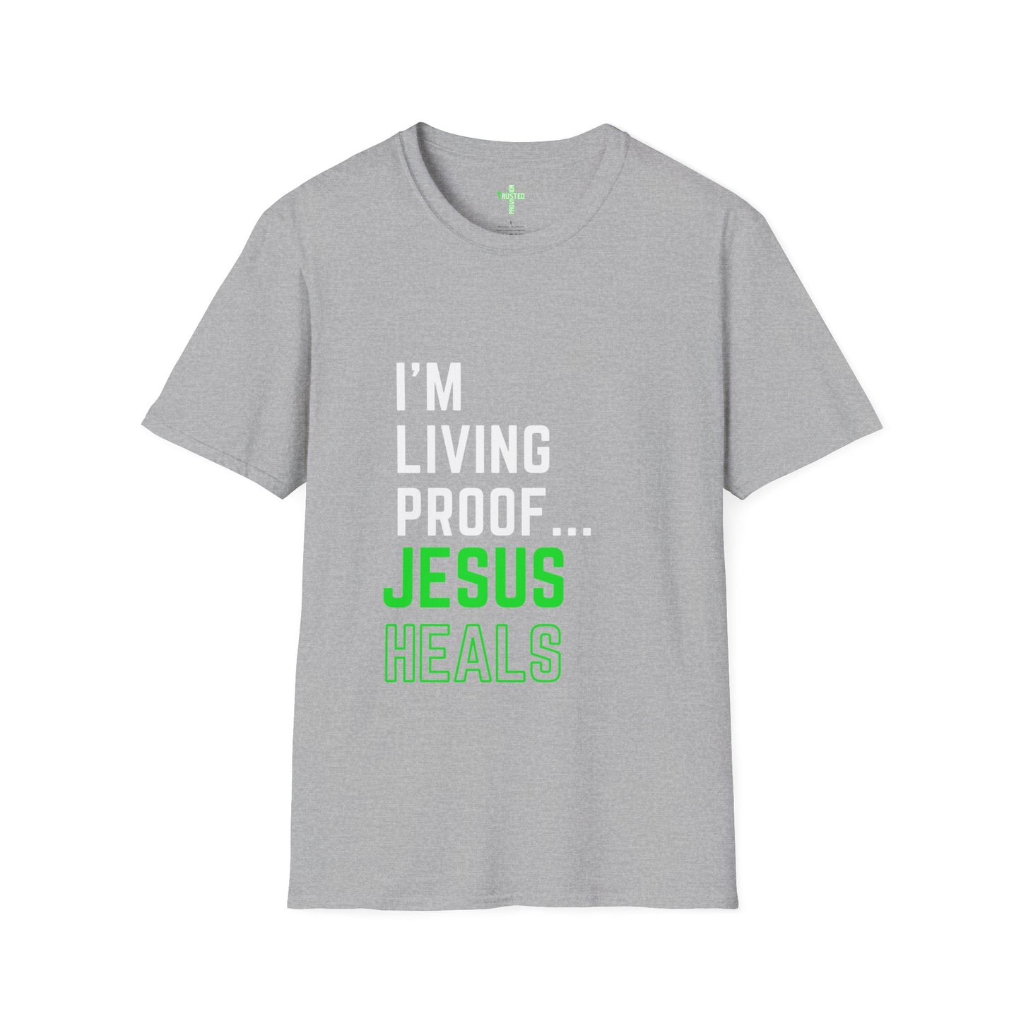 I'm living proof...Jesus Heals- Unisex Softstyle T-Shirt (neon)