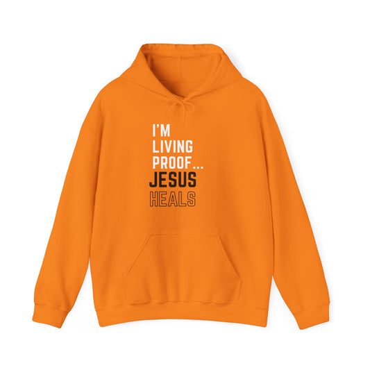 I am living proof...Jesus Heals- Unisex Hoodie