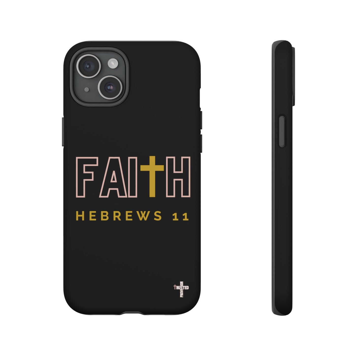 FAITH/Hebrews 11- Tough Case (black/rose/gold)