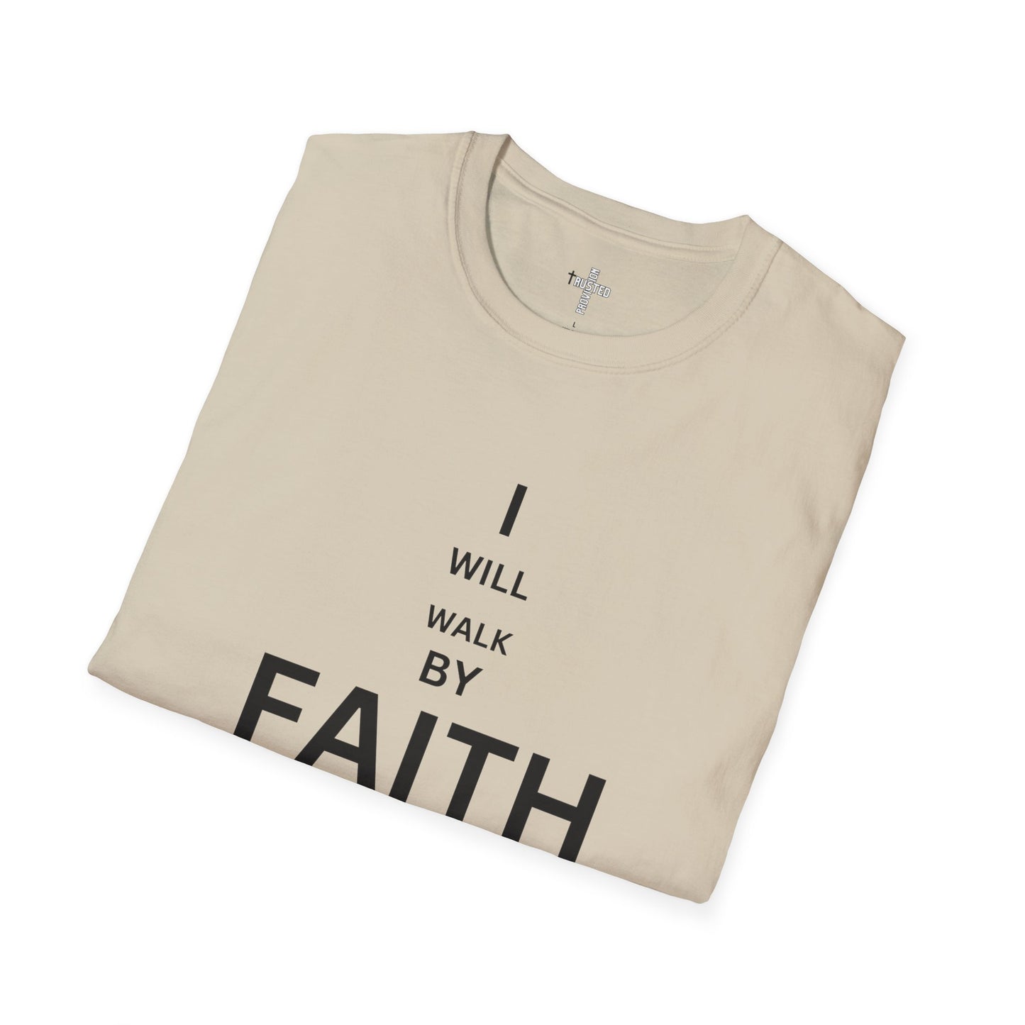 I will walk by FAITH- Unisex Softstyle T-Shirt