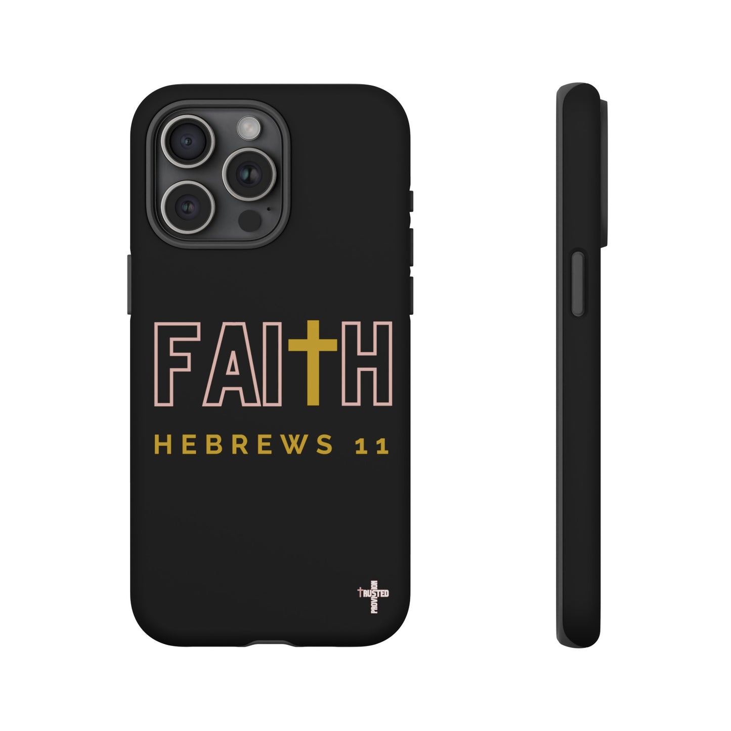 FAITH/Hebrews 11- Tough Case (black/rose/gold)