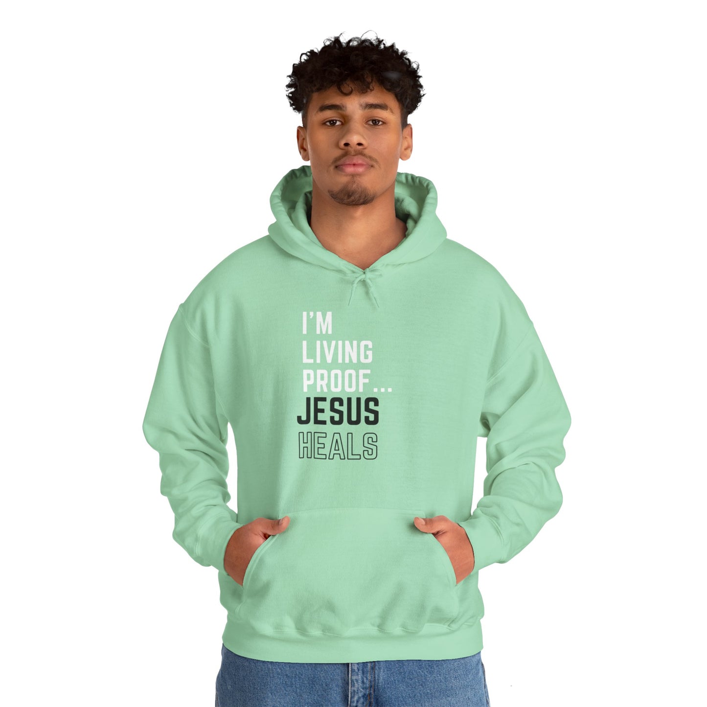 I am living proof...Jesus Heals- Unisex Hoodie