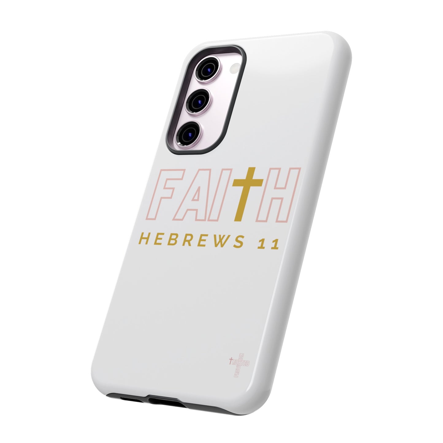 FAITH/Hebrews 11- Tough Case (white/rose/gold)