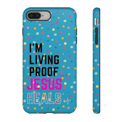 I'm living proof...Jesus Heals- Tough Case (polka dots/turquoise)